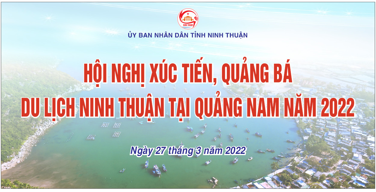 Hội nghị Xúc tiến, quảng bá du lịch Ninh Thuận tại Quảng Nam 2022